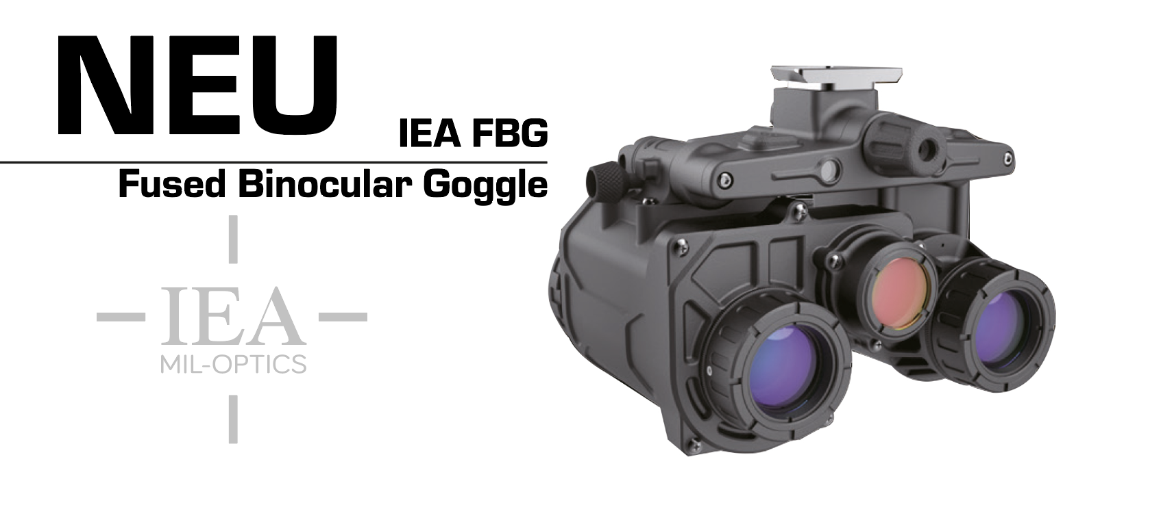 NEU- IEA FBG – Fused Binocular Goggle